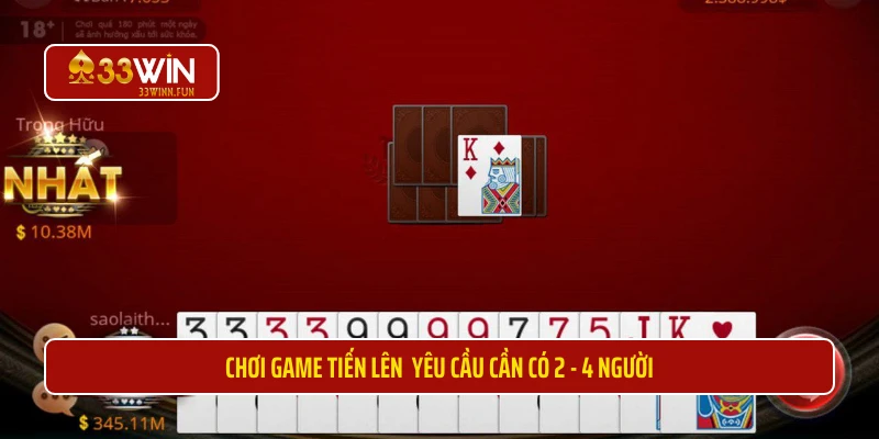 Chơi game tiến lên yêu cầu cần có 2 - 4 người