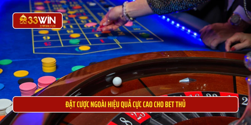 Đặt cược ngoài hiệu quả cực cao cho bet thủ 