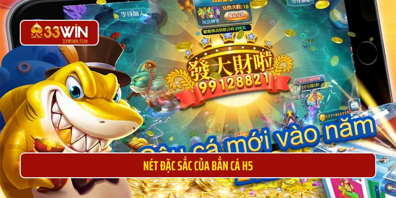 Nét đặc sắc của bắn cá H5