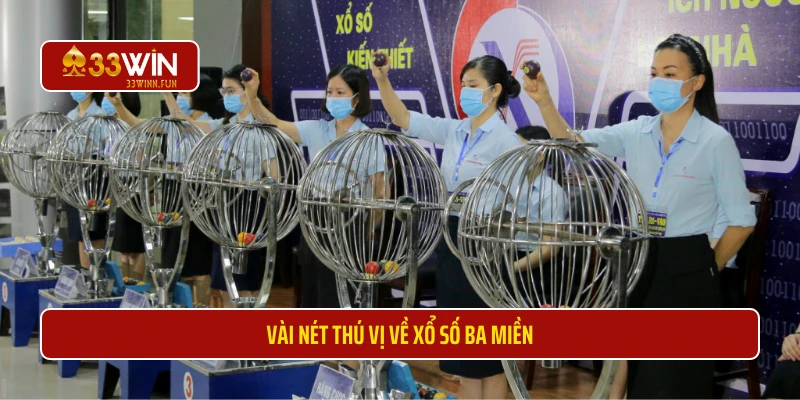 Vài nét thú vị về xổ số ba miền