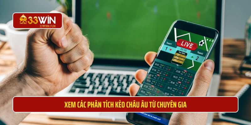 Xem các phân tích kèo châu Âu từ chuyên gia