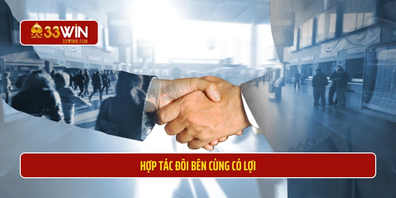 Hợp tác đại lý đôi bên cùng có lợi