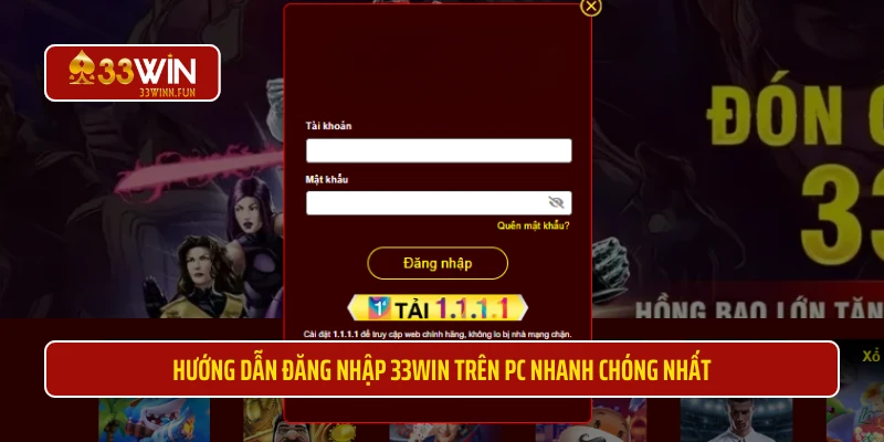 Hướng dẫn đăng nhập 33WIN trên PC nhanh chóng nhất