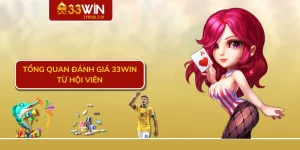 Tổng quan đánh giá 33WIN từ hội viên